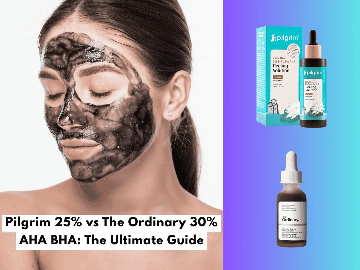 Pilgrim 25% vs. The Ordinary 30% AHA BHA